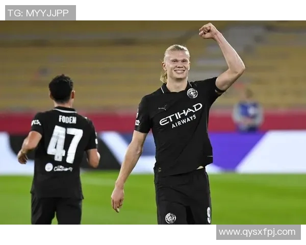 哈兰德狂砍五球助曼城7-0横扫莱比锡创欧冠历史新纪录